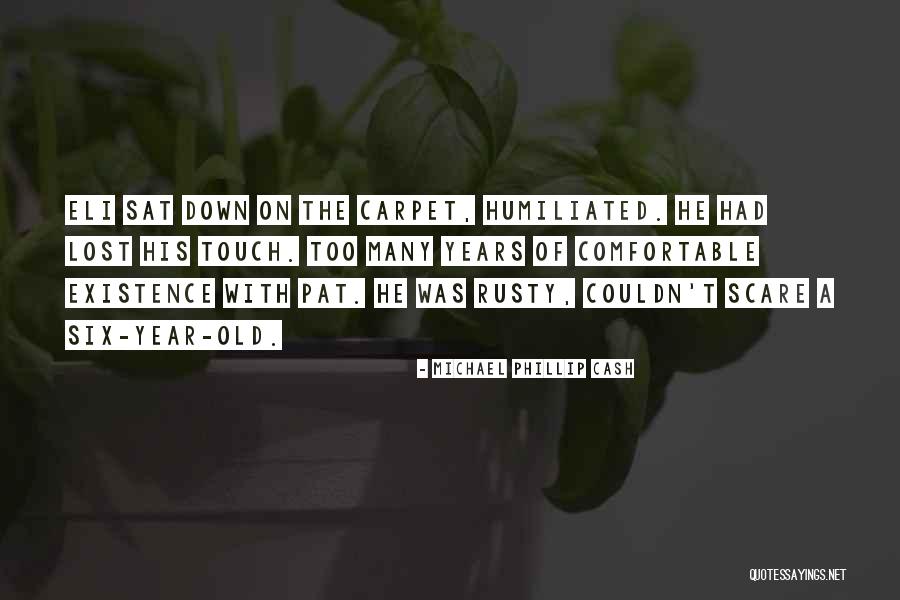 Michael Phillip Cash Quotes 1893111 Michael Phillip Cash Quotes 1893111