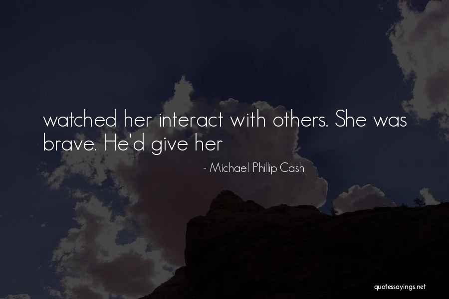 Michael Phillip Cash Quotes 828947