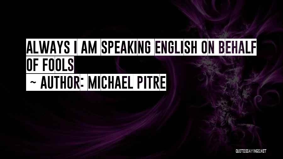 Michael Pitre Quotes 614100