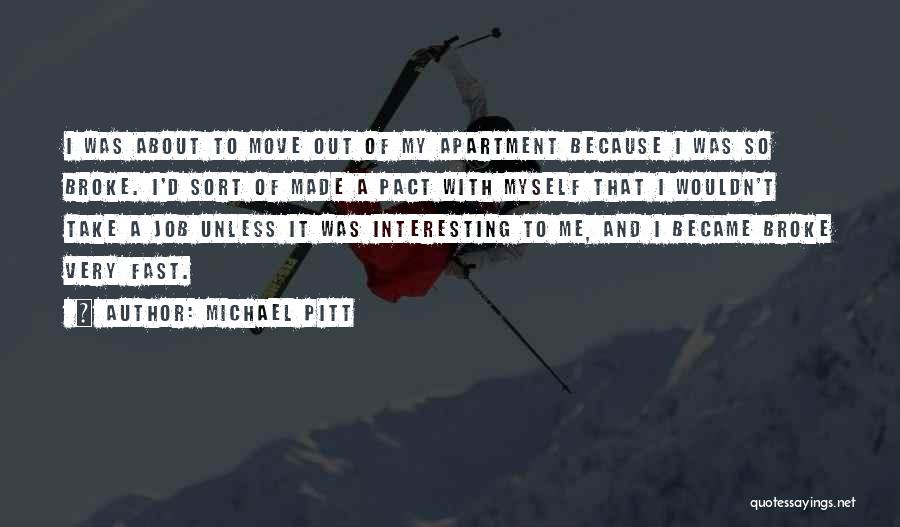 Michael Pitt Quotes 104477