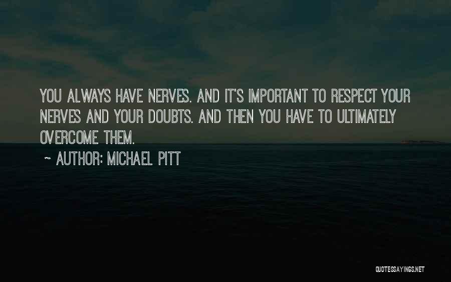 Michael Pitt Quotes 1189501