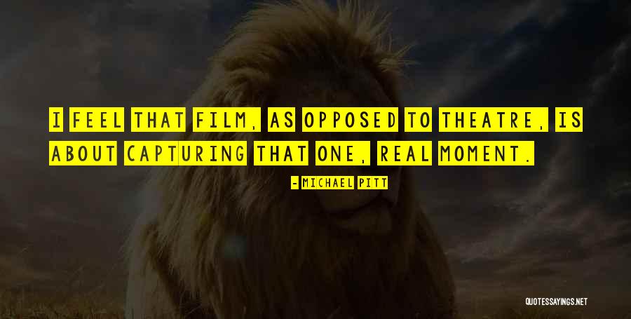 Michael Pitt Quotes 153320 Michael Pitt Quotes 153320
