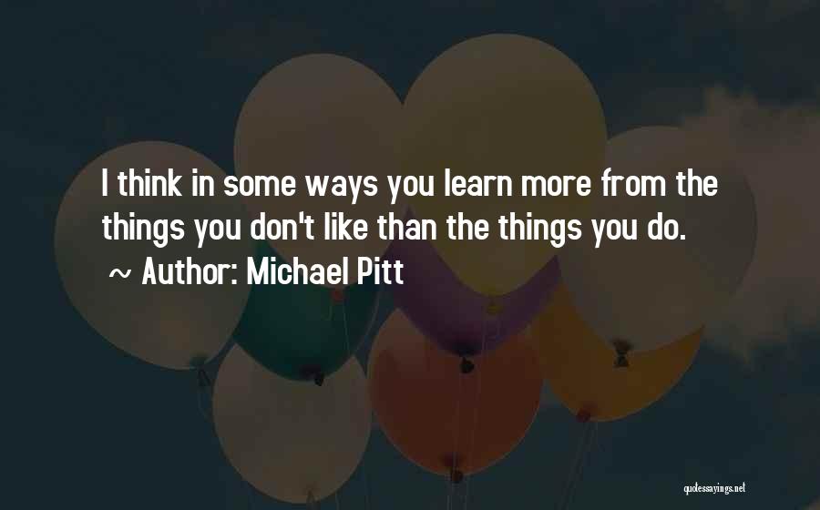 Michael Pitt Quotes 1582791
