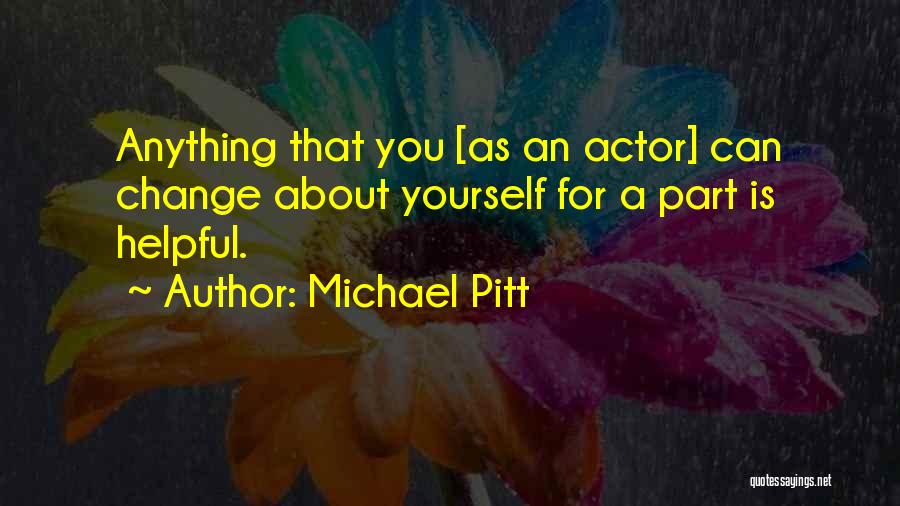 Michael Pitt Quotes 1763082