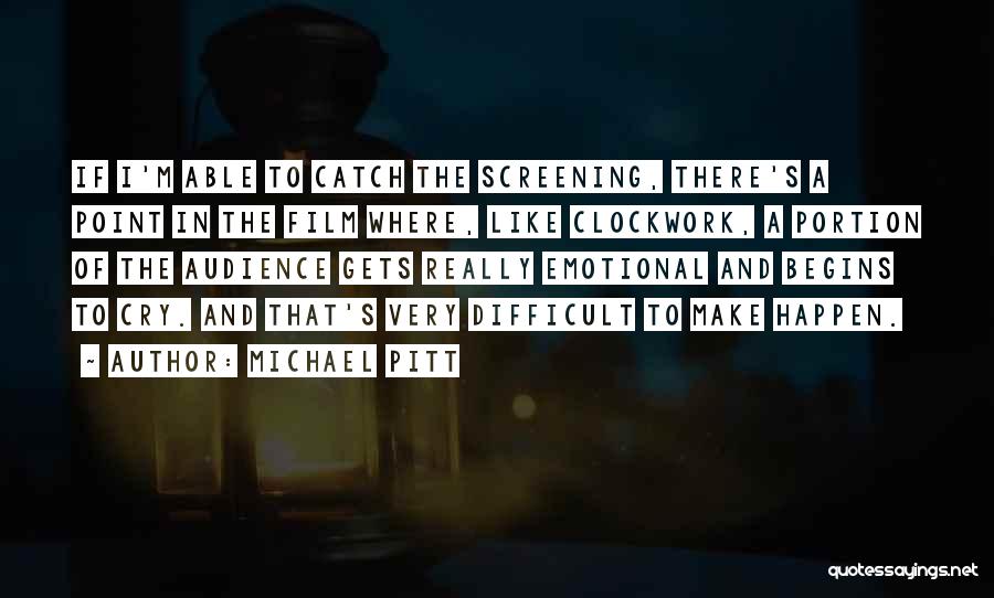 Michael Pitt Quotes 176927