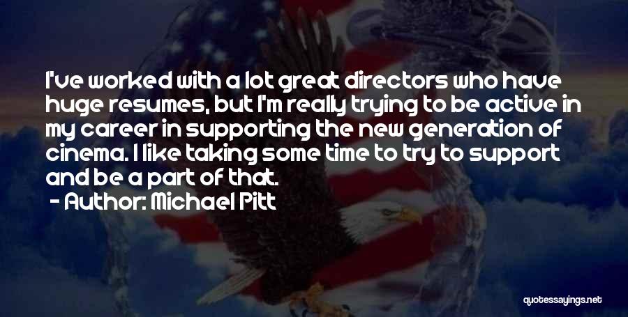 Michael Pitt Quotes 2084637