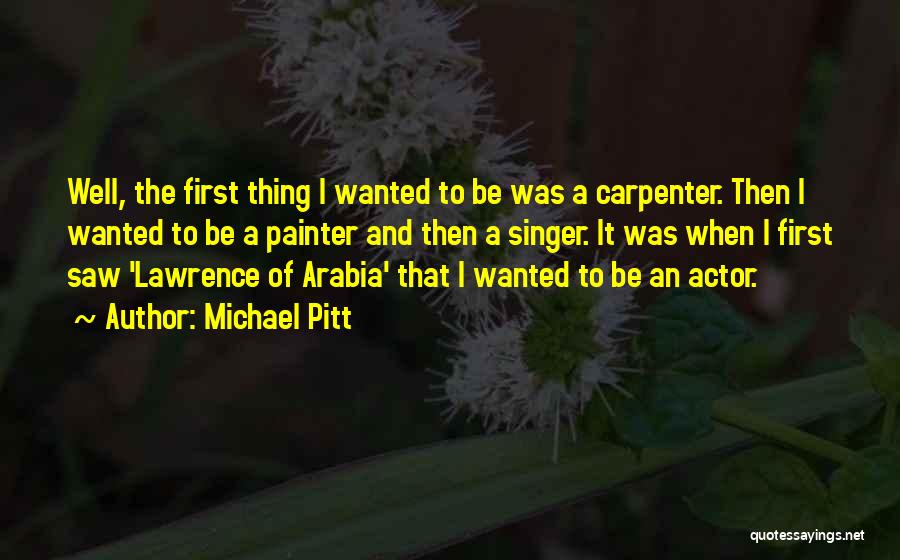 Michael Pitt Quotes 715550