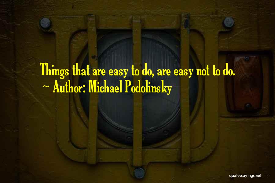 Michael Podolinsky Quotes 1350614