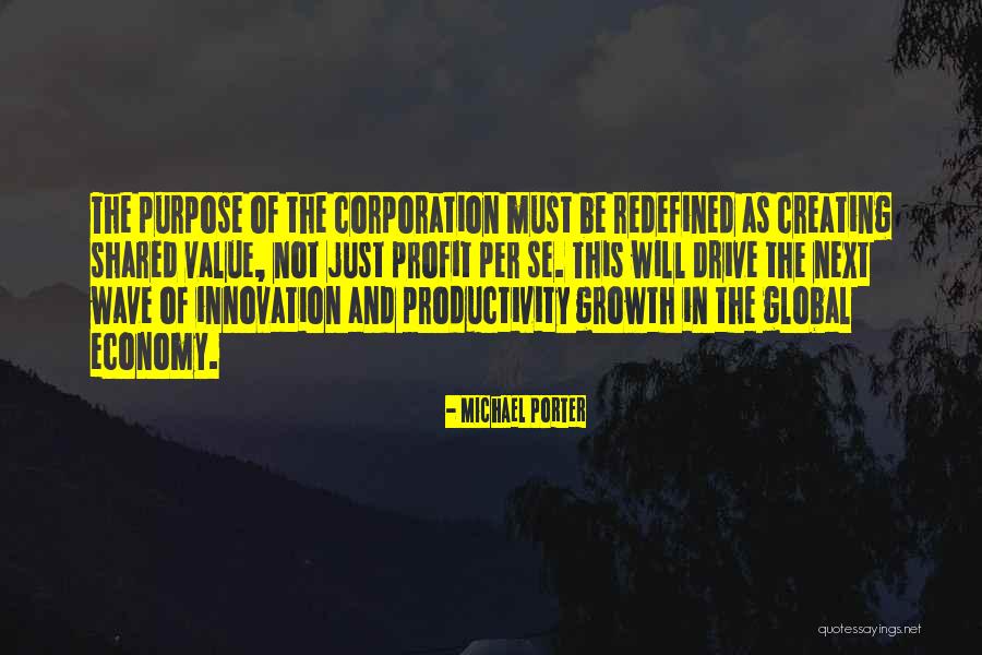 Michael Porter Shared Value Quotes By Michael Porter