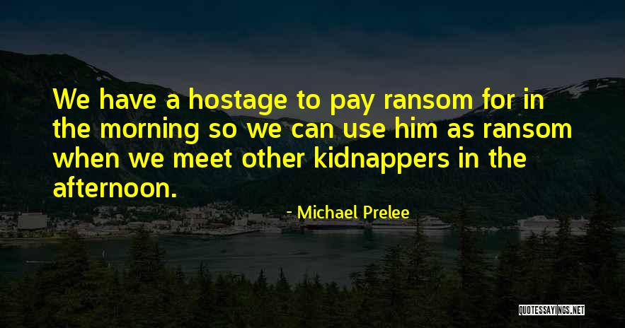 Michael Prelee Quotes 2229028