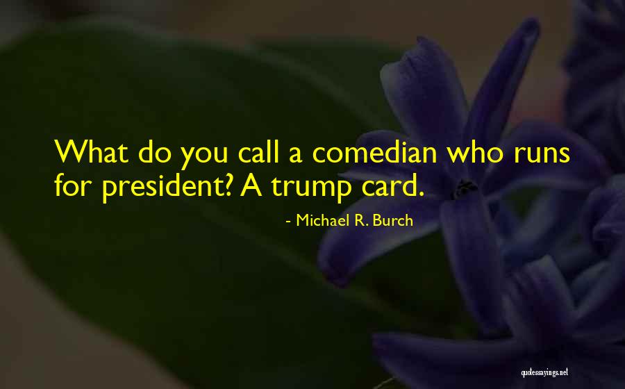 Michael R. Burch Quotes 1153612 Michael R. Burch Quotes 1153612