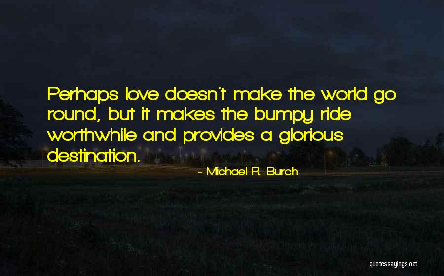 Michael R. Burch Quotes 2009220