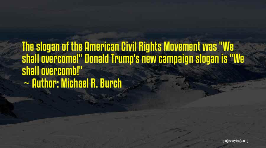 Michael R. Burch Quotes 395032