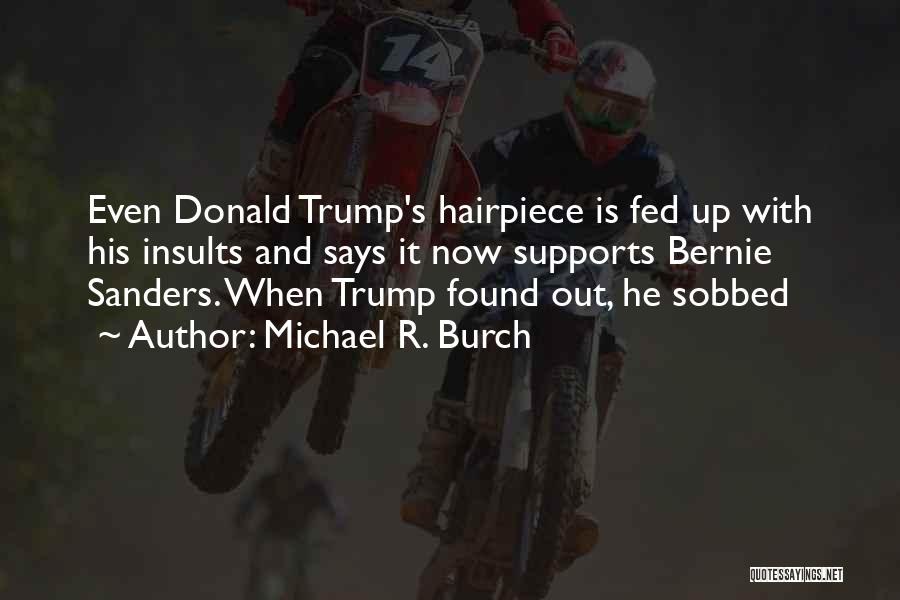 Michael R. Burch Quotes 654613