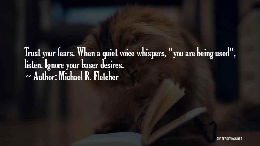 Michael R. Fletcher Quotes 1069475