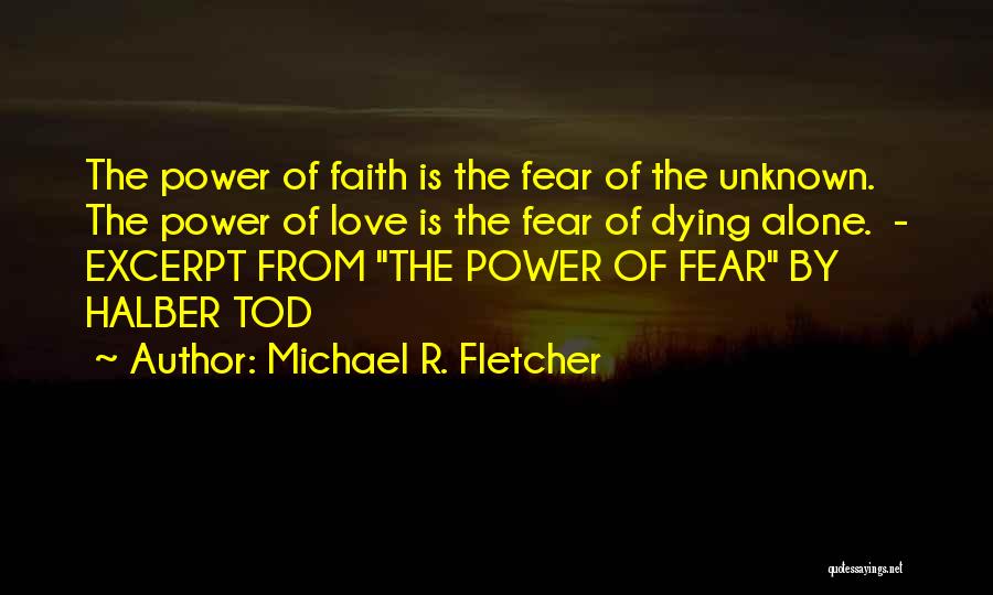 Michael R. Fletcher Quotes 1093228