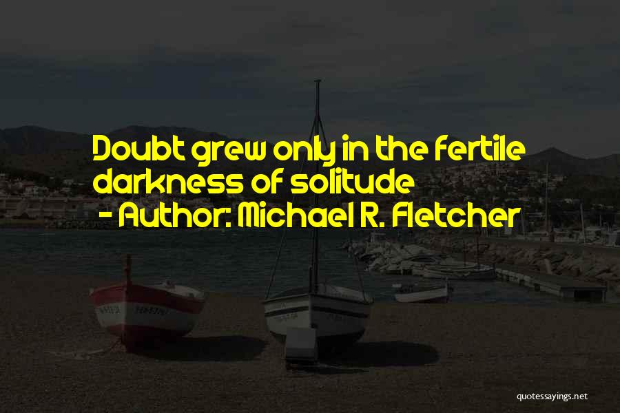 Michael R. Fletcher Quotes 1206600