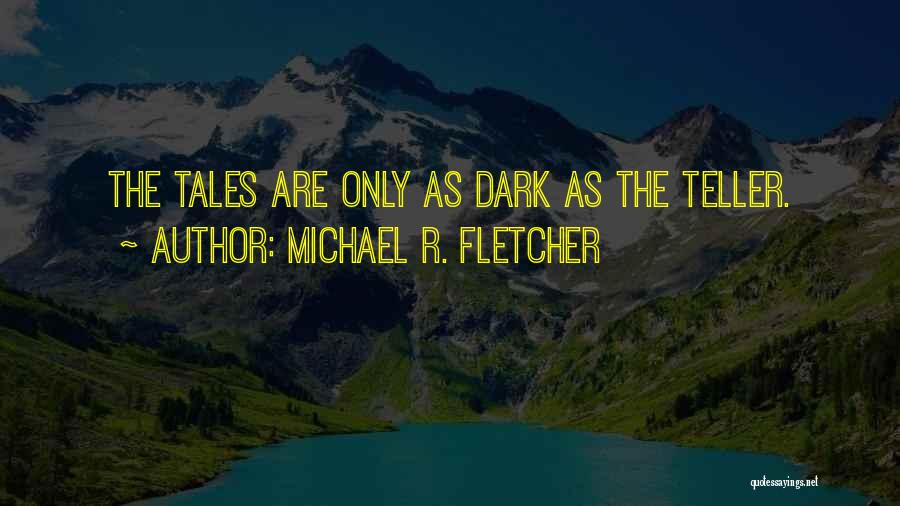 Michael R. Fletcher Quotes 164228
