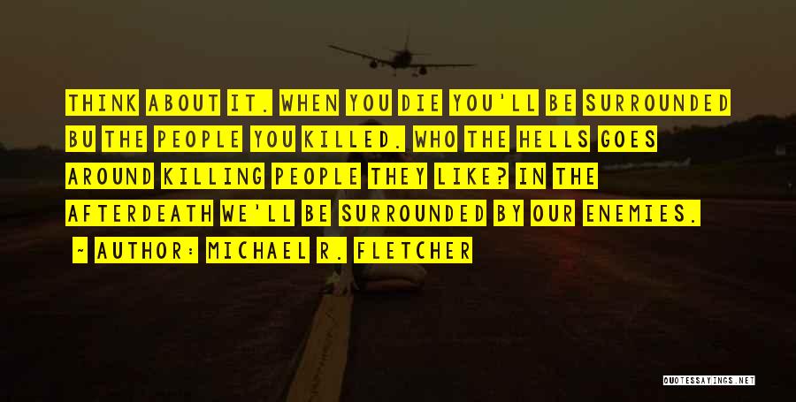 Michael R. Fletcher Quotes 1785938