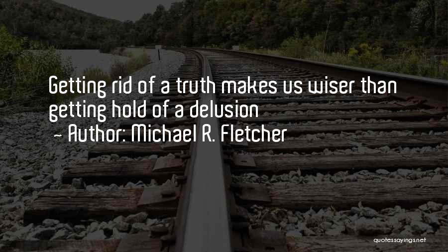 Michael R. Fletcher Quotes 1812163