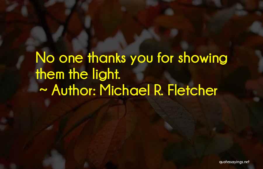 Michael R. Fletcher Quotes 1873144
