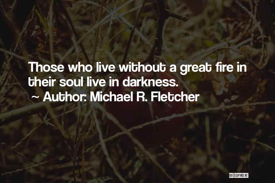 Michael R. Fletcher Quotes 2232563