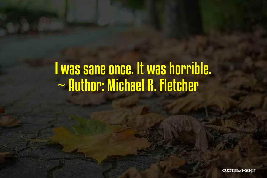 Michael R. Fletcher Quotes 226430