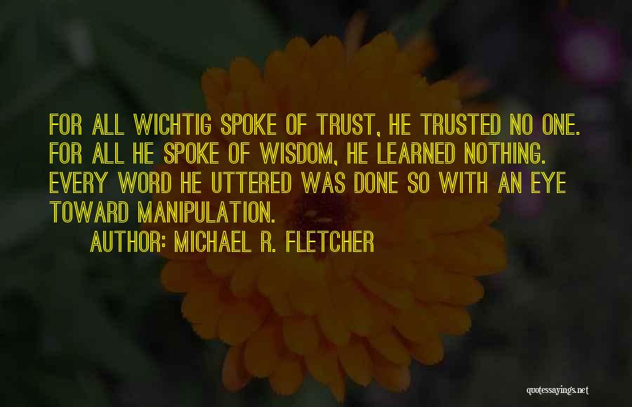 Michael R. Fletcher Quotes 425714