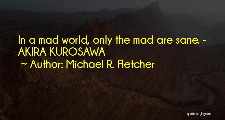 Michael R. Fletcher Quotes 668710