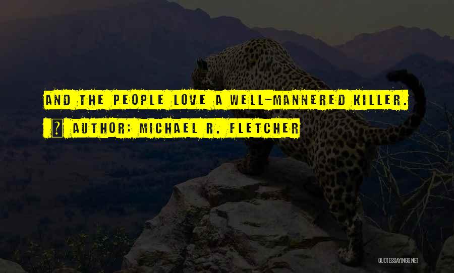 Michael R. Fletcher Quotes 774924