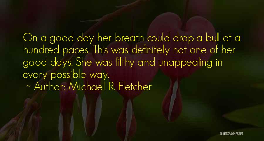 Michael R. Fletcher Quotes 808278