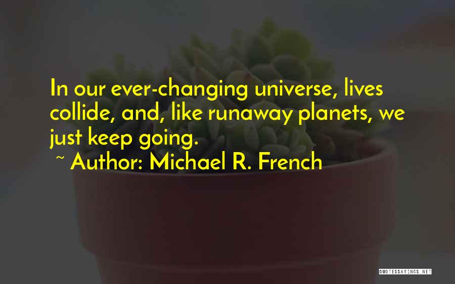 Michael R. French Quotes 1888839