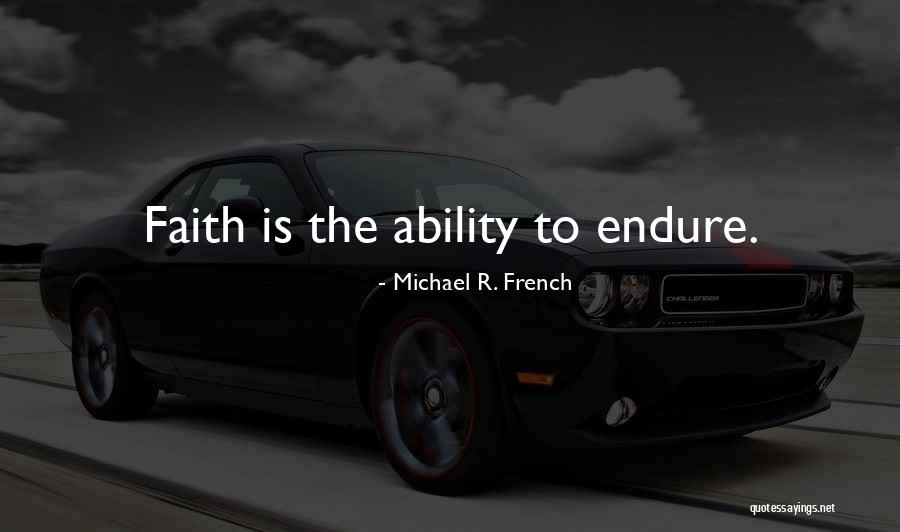 Michael R. French Quotes 713850