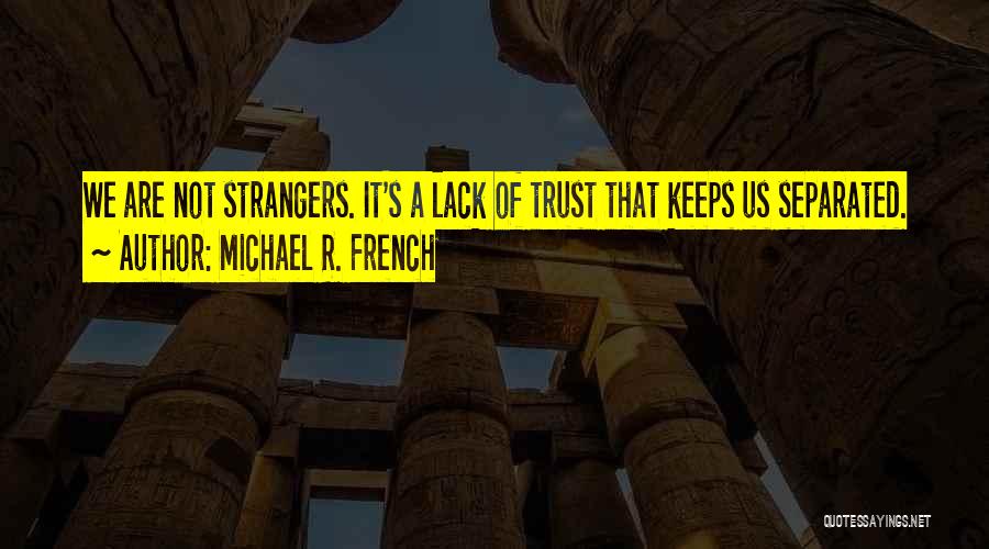 Michael R. French Quotes 85537