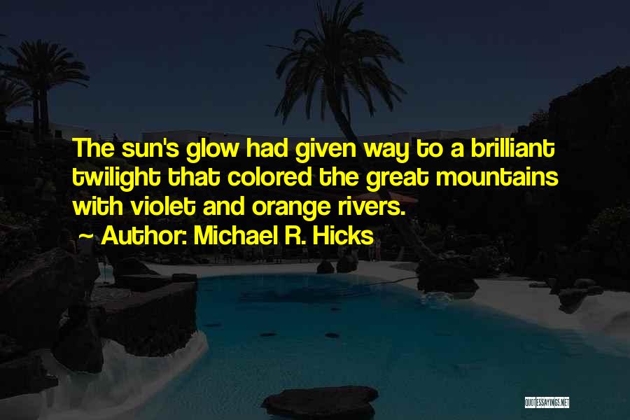 Michael R. Hicks Quotes 1264698