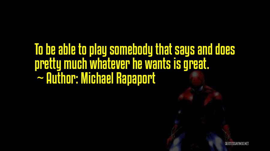 Michael Rapaport Quotes 1932729