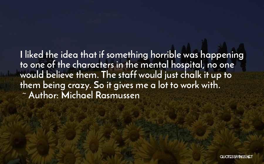 Michael Rasmussen Quotes 972135