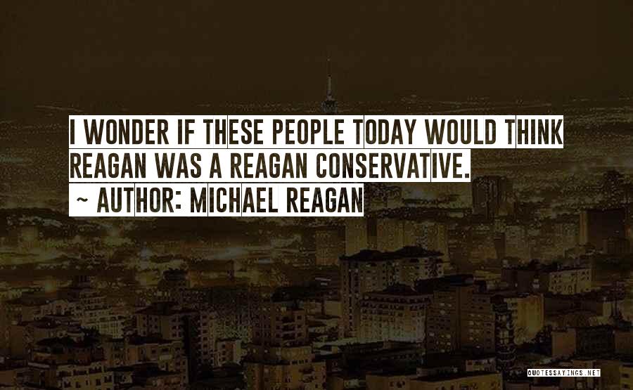 Michael Reagan Quotes 1086197