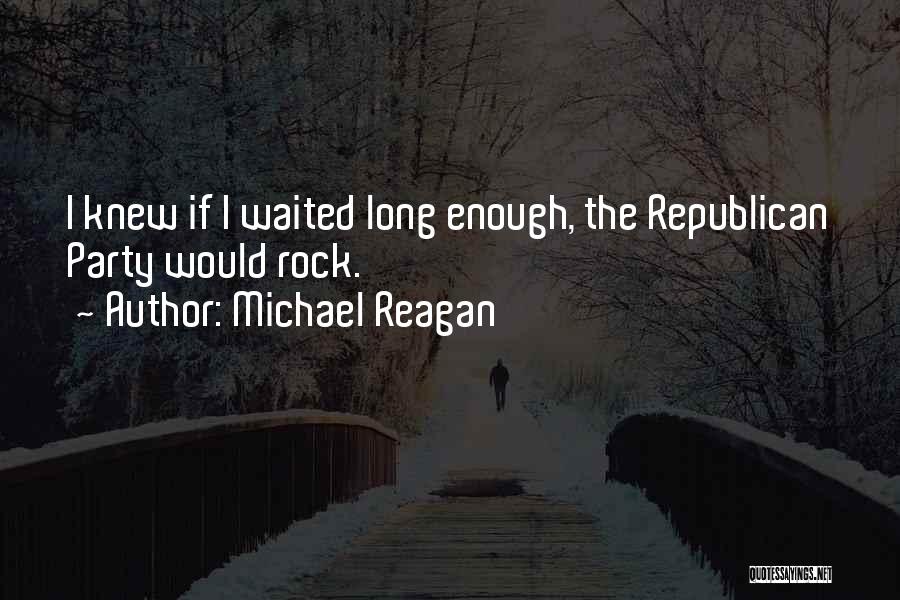 Michael Reagan Quotes 191355