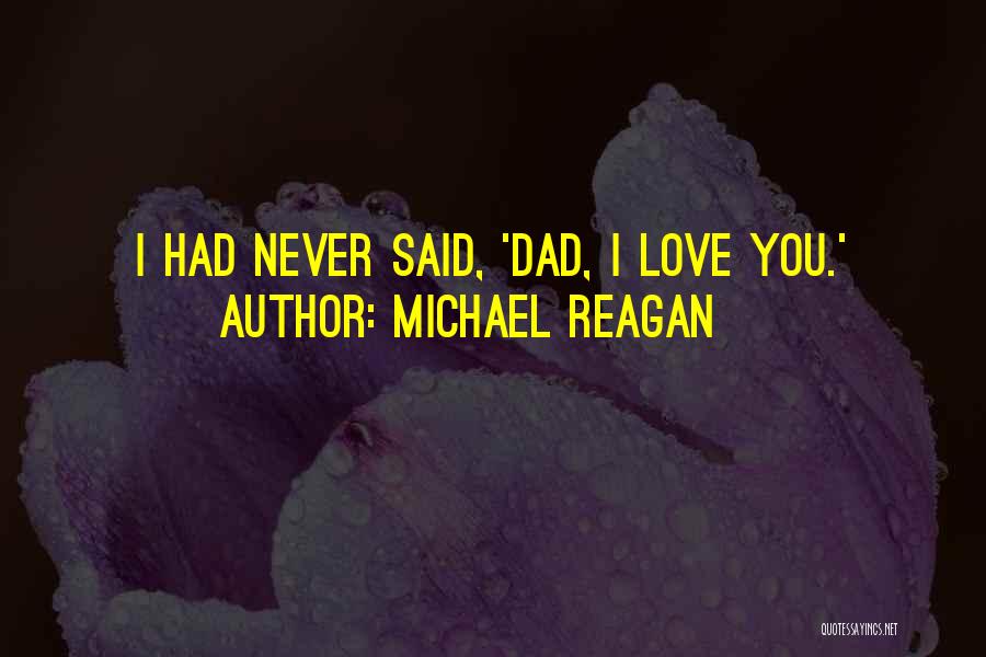 Michael Reagan Quotes 2164912