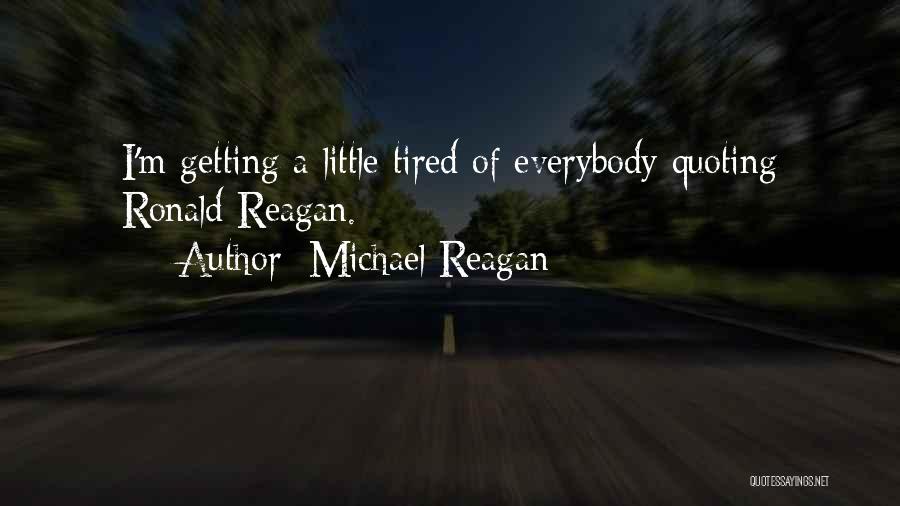 Michael Reagan Quotes 985143