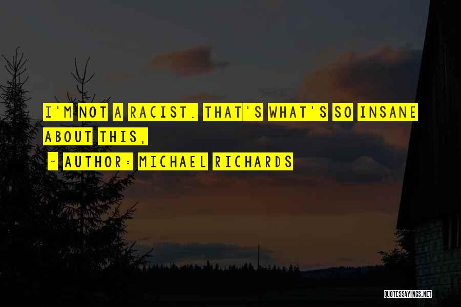 Michael Richards Quotes 267647