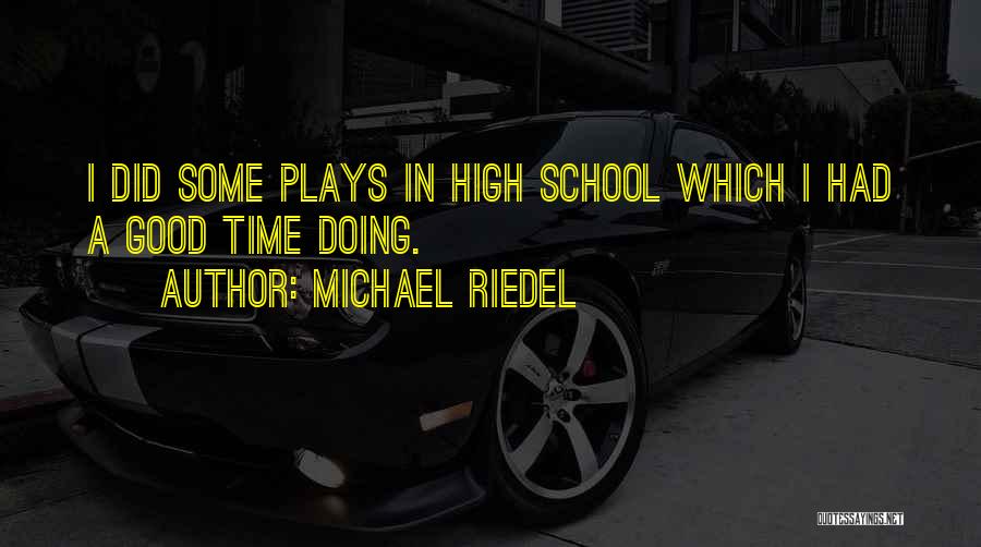Michael Riedel Quotes 710567