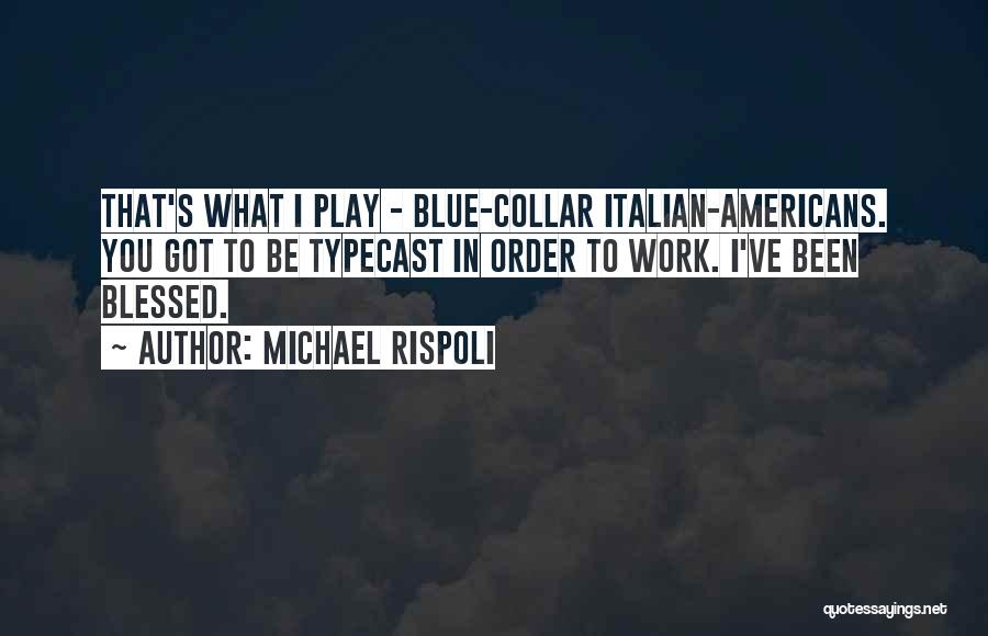 Michael Rispoli Quotes 794928 Michael Rispoli Quotes 794928
