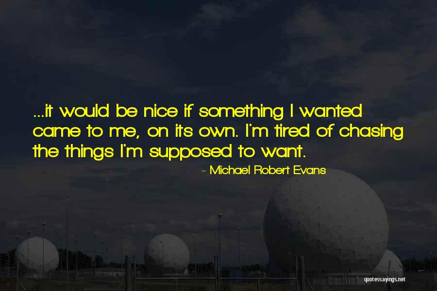 Michael Robert Evans Quotes 494193