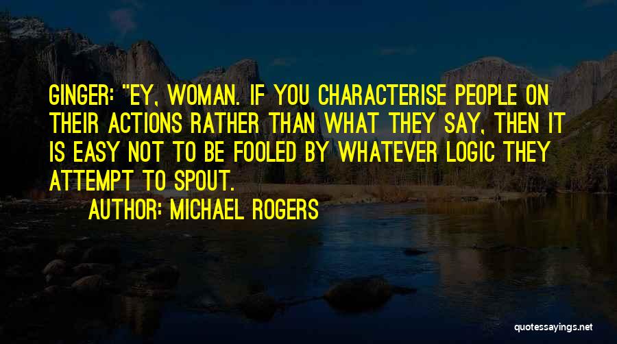 Michael Rogers Quotes 450885