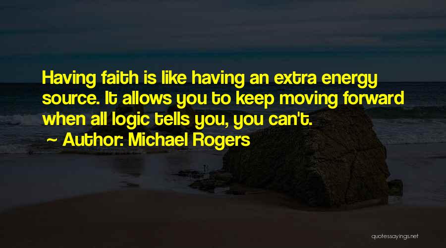 Michael Rogers Quotes 948271