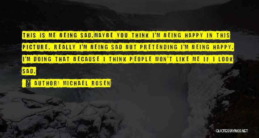 Michael Rosen Quotes 599723