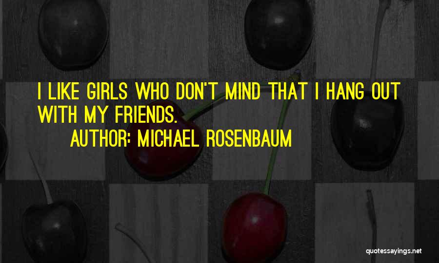 Michael Rosenbaum Quotes 2146230