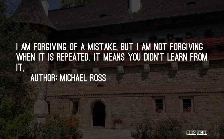 Michael Ross Quotes 1887727